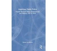 American Public Policy by Dennis W. Johnson Dennis W. Johnson (Auteur)