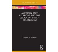 American Race Relations And The Legacy Of British Colonialism