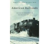 American Railroads: Decline and Renaissance in the Twentieth Century - [Version Originale] Inconnu (Auteur)