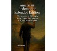 American Redemption: A Government of the People, by the People, for the People Now With Reader's Guides
