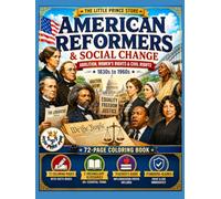 American Reformers & Social Change: Abolition, Women's Rights & Civil Rights Coloring Book