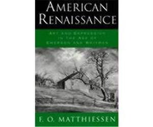 American Renaissance Francis Otto Matthiessen (Auteur)