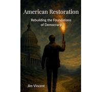 American Restoration: Restoring the Foundations of Democracy
