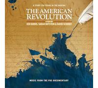 American Revolution, a Film by Ken Burns, Sarah Botstein, and David Schmidt. Music From the PBS Documentary