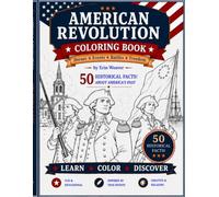 American Revolution Coloring Book: 50 Historic Icons, Flags, Patriots, and Scenes from America's Fight for Independence