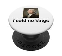 American Revolution Humour I Said no Kings PopSockets PopGrip Adhésif