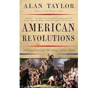 American Revolutions: A Continental History 1750-1804