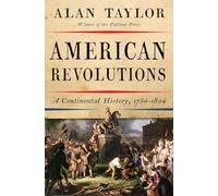 American Revolutions: A Continental History, 1750-1804