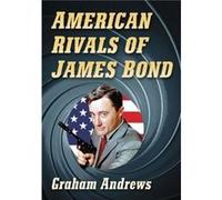 American Rivals of James Bond by Graham Andrews Graham Andrews (Auteur)