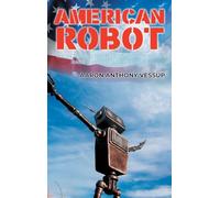 American Robot: A Cultural Chameleon Rises Above Race and Religious Traumas