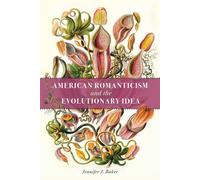 American Romanticism and the Evolutionary Idea - J.Jennifer Baker - Stanford University Press - ebook (ePub) - Livre