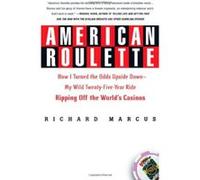 American Roulette – Comment j'ai renversé les probabilités : 25 ans à arnaquer les casinos du monde entier