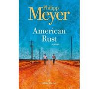 Philipp Meyer – American Rust – Trad. Sarah Gurcel Vermande – Roman – Broché