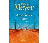 American rust Philipp Meyer (Auteur), Sarah Gurcel Vermande (Traduction)