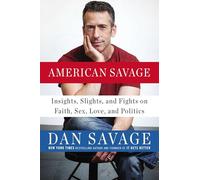 American Savage: Insights, Slights, and Fights on Faith, Sex, Love, and Politics
