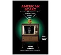 American Scary Conversations With The Kings, Queens And Jesters Of Late-Night Horror Tv Volume 1