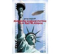 American Science Fiction Film and Television Lincoln Geraghty (Auteur)