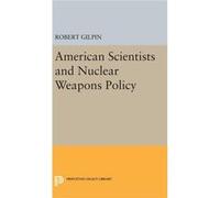 American Scientists And Nuclear Weapons Policy
