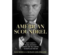 American Scoundrel Roy Cohn's Dark Journey from Joe McCarthy to Donald Trump - Kai Bird - Simon & Schuster UK - ebook (ePub) - Livre