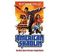 American Shaolin Polly, Matthew (Auteur)