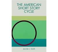 American Short Story Cycle Jennifer J Smith, (Auteur)