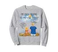 American Shorthair Cat I'm Only Talking to My Cat Today Sweatshirt