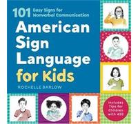 American Sign Language for Kids 101 Easy Signs for Nonverbal Communication by Rochelle Barlow Rochelle Barlow (Auteur)