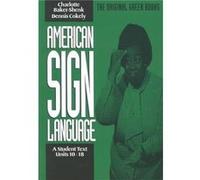 American Sign Language Green Books A Students Text Units 1018 by Charlotte Bakershenk Charlotte Baker-Shenk, Dennis Cokely (Auteur)
