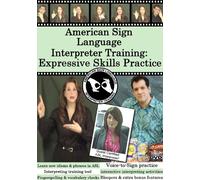 American Sign Language Interpreter Training: Expressive Skills Practice, Vol. 1