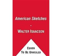 American Sketches Walter Isaacson (Auteur)