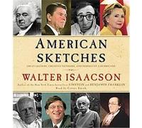 American Sketches: Great Leaders, Creative Thinkers, And Heroes Of A Hurricane