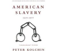 American Slavery 1619-1877 Peter Kolchin (Auteur)