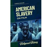 American Slavery On Film