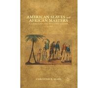 American Slaves And African Masters