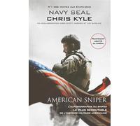 American sniper: L'autobiographie du sniper le plus redoutable de l'histoire militaire américaine
