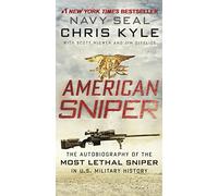 American Sniper: The Autobiography of the Most Lethal Sniper in U.S. Military History