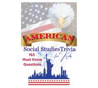 American Social Studies Trivia for Kids: 165 Must Know Questions