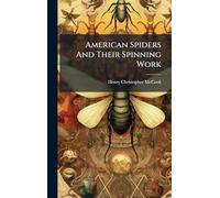 American Spiders And Their Spinning Work