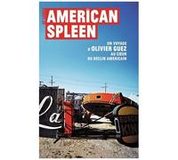 American Spleen - Un Voyage D'olivier Guez Au Coeur Du Déclin Américain