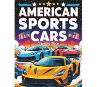American Sports Cars Coloring Book: 50 Classic American Sports Cars to Color - Perfect for Kids, Teens, and Adults