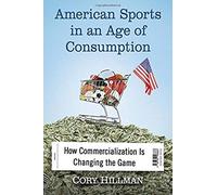 American Sports In An Age Of Consumption