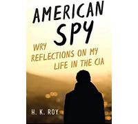 American Spy: Wry Reflections On My Life In The Cia