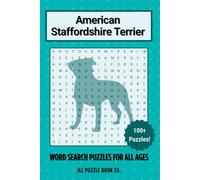 American Staffordshire Terrier Word Search Puzzle Book: Over 100 Fun Word Search Puzzles - The Perfect Gift for Owners, Dog Lovers, and Puzzle Fans of All Ages