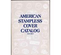 American Stampless Cover Catalog: The Standard Reference Catalog of American Postal History