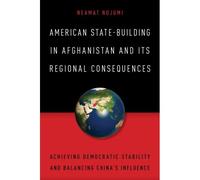American State-Building In Afghanistan And Its Regional Consequences