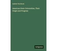 American State Universities, Their Origin and Progress