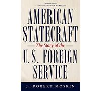 American Statecraft: The Story of the U.S. Foreign Service