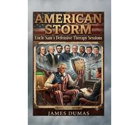 AMERICAN STORM: Uncle Sam's Defensive Therapy Sessions