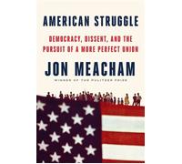 American Struggle Democracy, Dissent, and the Pursuit of a More Perfect Union - Jon Meacham - Random House - ebook (ePub) - Livre