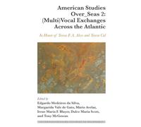 American Studies Over_Seas 2: (Multi)Vocal Exchanges Across The Atlantic